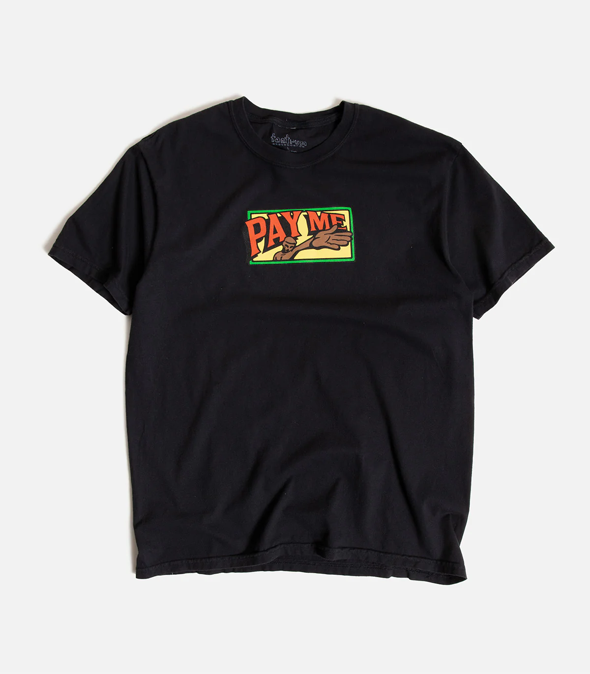 Tantrum Pay Me T-Shirt
